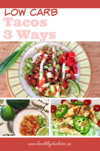 Diabetic Tacos - 3 ways